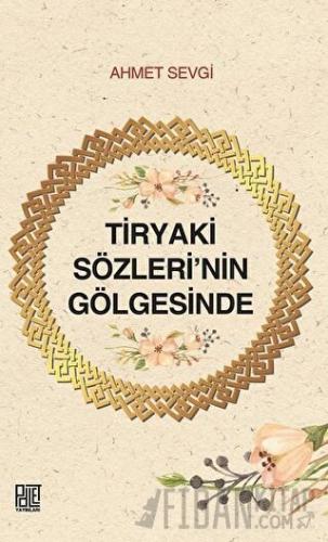 Tiryaki Sözleri’nin Gölgesinde