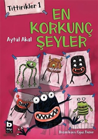 Tittirikler 1 - En Korkunç Şeyler Aytül Akal