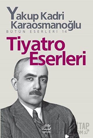 Tiyatro Eserleri Yakup Kadri Karaosmanoğlu