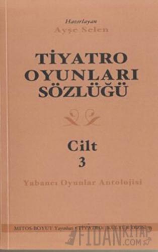 Tiyatro Oyunları Sözlüğü Cilt 3
