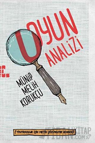 Tiyatrocular İçin Metin Çözümleme Rehberi Oyun Analizi