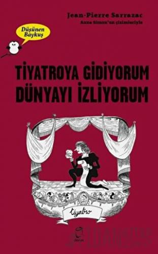 Tiyatroya Gidiyorum Dünyayı İzliyorum - Düşünen Baykuş
