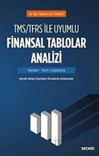 TMS/TFRS ile Uyumlu Finansal Tablolar Analizi Kavram – Teori – Uygulam