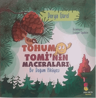 Tohum Tomi’nin Maceraları - Bir Doğum Hikayesi