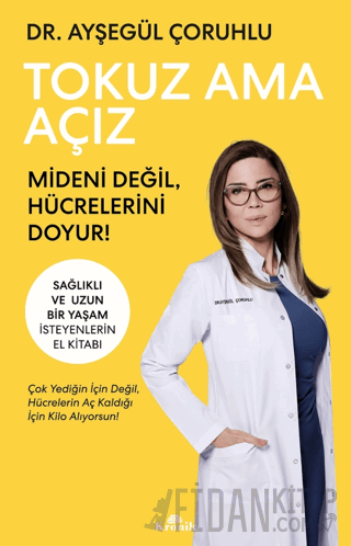 Tokuz Ama Açız Mideni Değil, Hücrelerini Doyur!