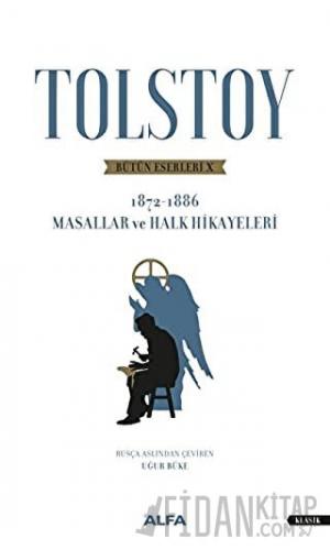 Tolstoy Bütün Eserleri 10 (1872 - 1886) Lev Nikolayeviç Tolstoy