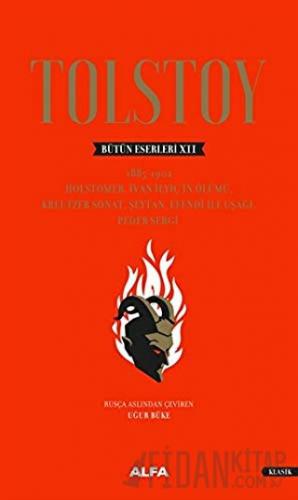 Tolstoy Bütün Eserleri 12 (1885-1902) (Ciltli)
