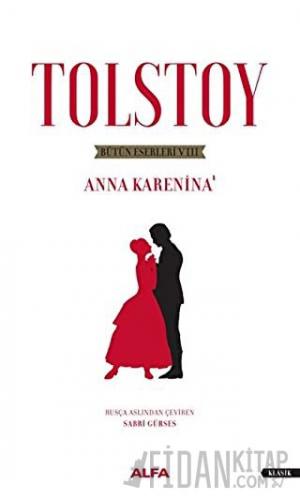 Tolstoy Bütün Eserleri 8 - Anna Karenina 1 Lev Nikolayeviç Tolstoy