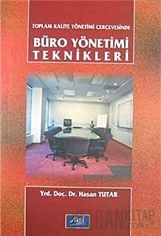 Toplam Kalite Yönetimi Çerçevesinde Büro Yönetimi Teknikleri
