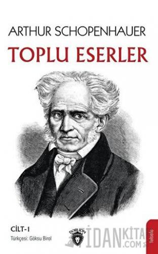 Toplu Eserler Cilt 1 Arthur Schopenhauer