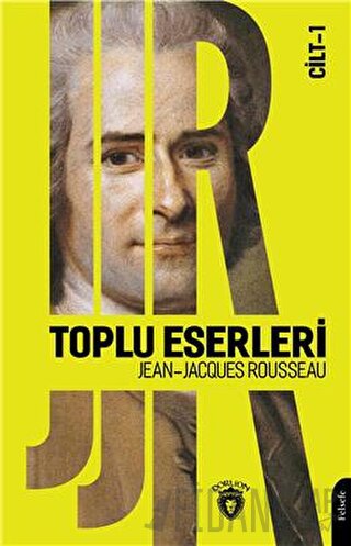 Toplu Eserleri - Cilt 1 Jean-Jacques Rousseau