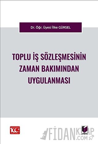 Toplu İş Sözleşmesinin Zaman Bakımından Uygulanması