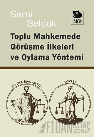 Toplu Mahkemede Görüşme İlkeleri ve Oylama Yöntemi Sami Selçuk