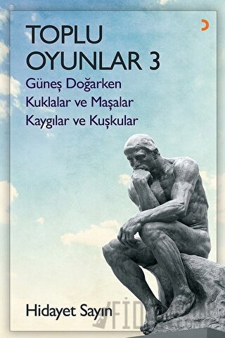 Toplu Oyunlar - 3 (Güneş Doğarken - Kuklalar ve Maşalar - Kaygılar ve Kuşkular)