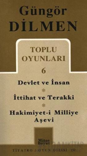 Toplu Oyunlar 6 Devlet ve İnsan - İttihat ve Terakki - Hakimiyet-i Mil