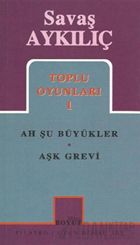 Toplu Oyunları 1:  Ah Şu Büyükler - Aşk Grevi