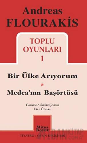 Toplu Oyunları 1 / Bir Ülke Arıyorum - Medea'nın Başörtüsü