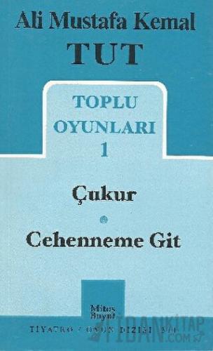 Toplu Oyunları 1 / Çukur - Cehenneme Git Ali Mustafa Kemal Tut