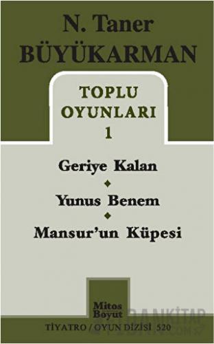 Toplu Oyunları - 1: Geriye Kalan - Yunus Benem - Mansur'un Küpesi