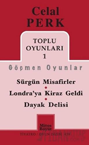 Toplu Oyunları 1 / Göçmen Oyunlar / Sürgün Misafirler - Londra’ya Kiraz Geldi - Dayak Delisi