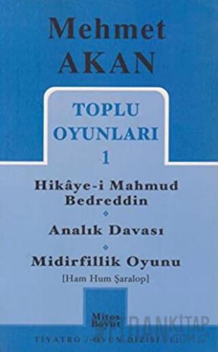 Toplu Oyunları 1 Hikaye-i Mahmud Bedreddin Analık Davası Midirfillik Oyunu (Ham Hum Şaralop)