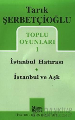 Toplu Oyunları 1 - İstanbul Hatırası / İstanbul ve Aşk Tarık Şerbetçio