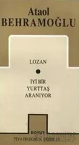 Toplu Oyunları 1 / Lozan / İyi Bir Yurttaş Aranıyor Ataol Behramoğlu