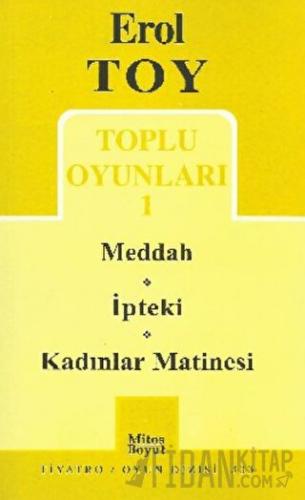 Toplu Oyunları 1- Meddah / İpteki / Kadınlar Matinesi