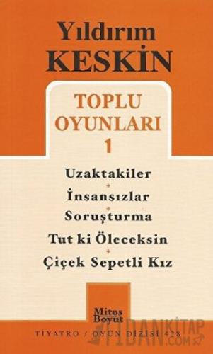 Toplu Oyunları 1: Uzaktakiler - İnsansızlar - Soruşturma -Tut ki Öleceksin - Çiçek Sepetli Kız