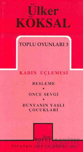 Toplu Oyunları 3 Kadın Üçlemesi Besleme Önce Sevgi Dünyanın Yaşlı Çocukları