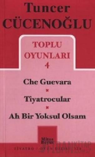 Toplu Oyunları 4 - Che Guevara / Tiyatrocular / Ah Bir Yoksul Olsam
