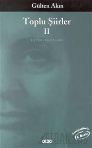 Toplu Şiirler (1956-1991) Gülten Akın