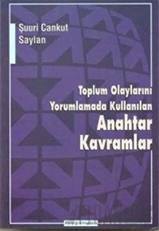 Toplum Olaylarını Yorumlamada Kullanılan Anahtar Kavramlar