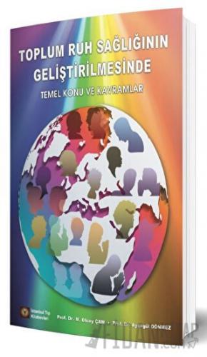 Toplum Ruh Sağlığının Geliştirilmesinde Temel Konu ve Kavramlar