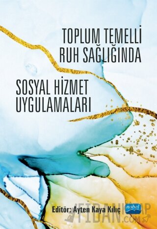 Toplum Temelli Ruh Sağlığında Sosyal Hizmet Uygulamaları
