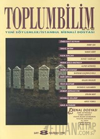 Toplumbilim Sayı 8 - Yeni Söylemler/İstanbul Bienali Dosyası