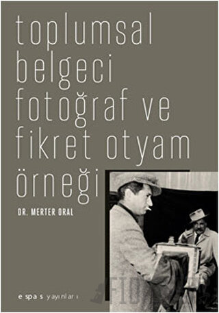 Toplumsal Belgeci Fotoğraf ve Fikret Otyam Örneği