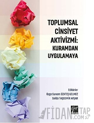 Toplumsal Cinsiyet Aktivizmi: Kuramdan Uygulamaya