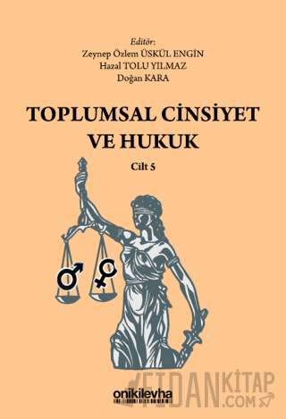 Toplumsal Cinsiyet ve Hukuk - Cilt 5
