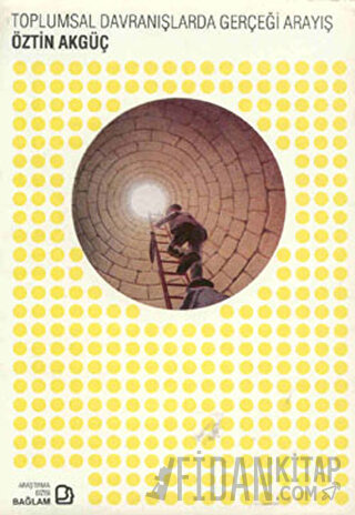 Toplumsal Davranışlarda Gerçeği Arayış