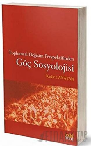 Toplumsal Değişim Perspektifinden Göç Sosyolojisi
