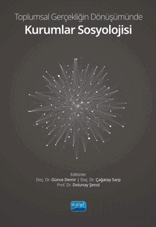 Toplumsal Gerçekliğin Dönüşümünde Kurumlar Sosyolojisi