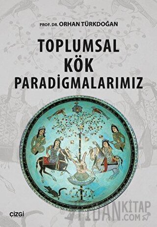 Toplumsal Kök Paradigmalarımız