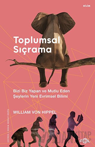 Toplumsal Sıçrama - Bizi Biz Yapan ve Mutlu Eden Şeylerin Yeni Evrimsel Bilimi