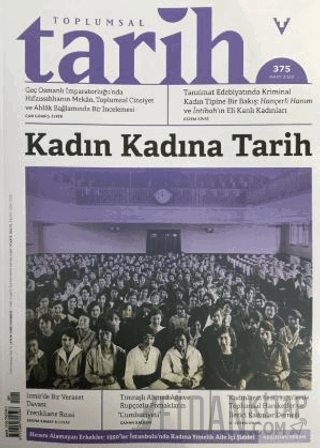 Toplumsal Tarih Dergisi Sayı: 375 Mart 2025