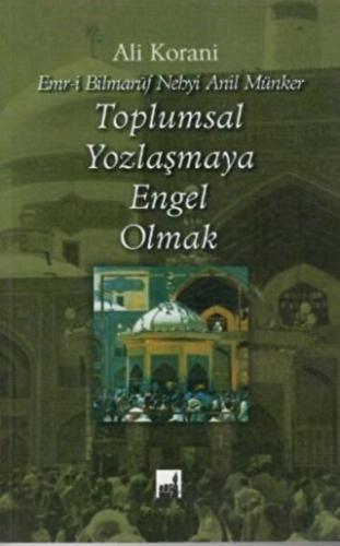 Toplumsal Yozlaşmaya Engel Olmak