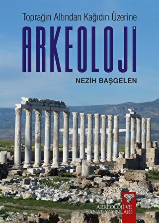 Toprağın Altından Kağıdın Üzerine Arkeoloji