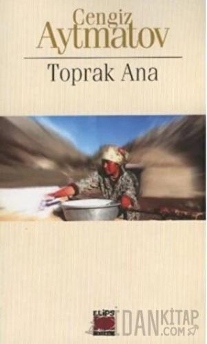 Toprak Ana Cengiz Aytmatov