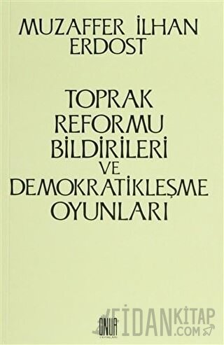 Toprak Reformu Bildirileri ve Demokratikleşme Oyunları