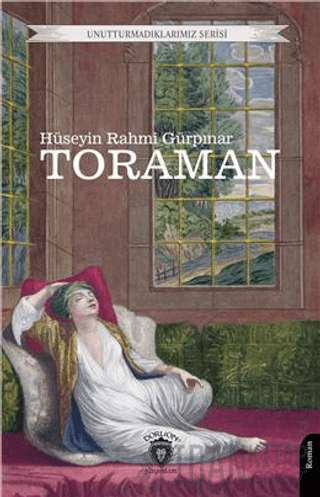 Unutturmadıklarımız Serisi - Toraman